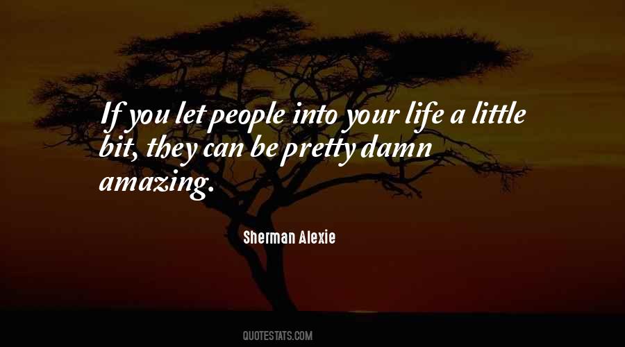 Quotes About Amazing People In Your Life #259740