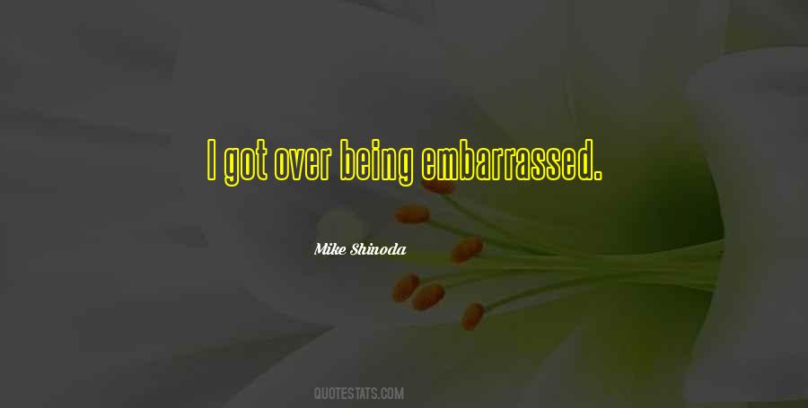 Quotes About Being Embarrassed Of Someone #728185