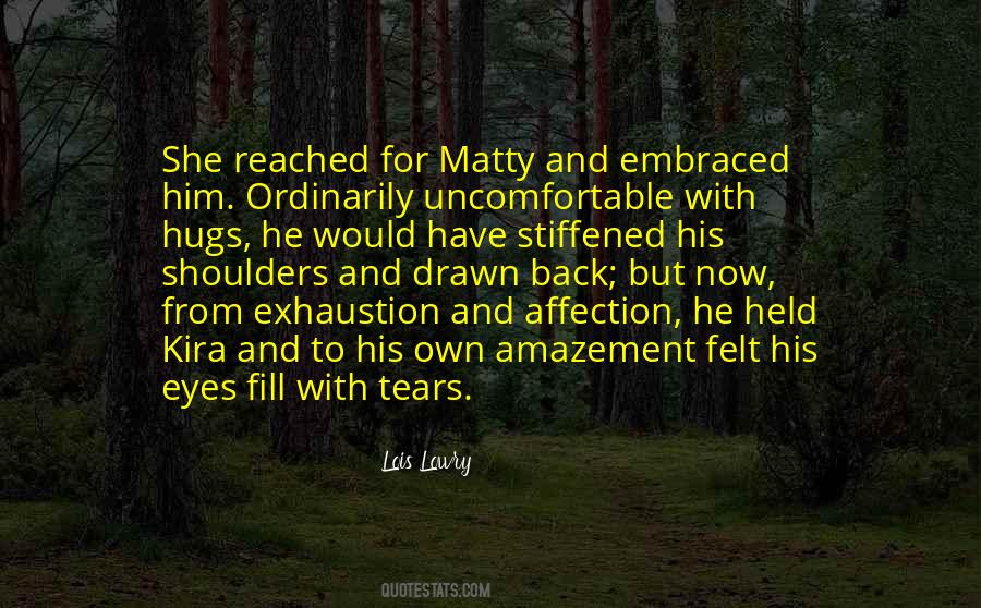 Quotes About Being Embraced #211980