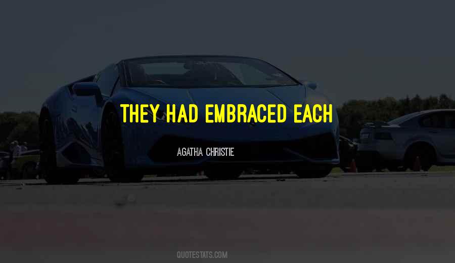 Quotes About Being Embraced #298310