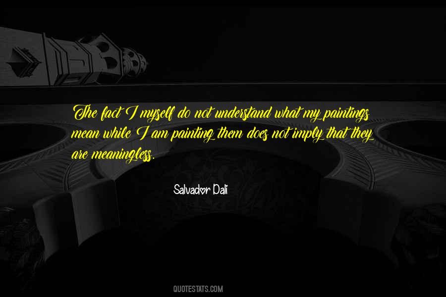 Salvador Dali Paintings Quotes #824280