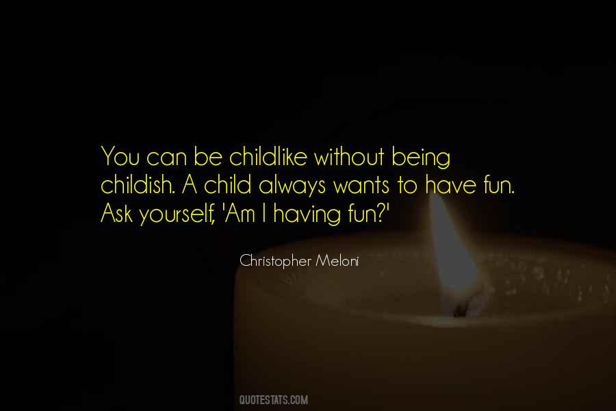 Quotes About Being Childlike #971288