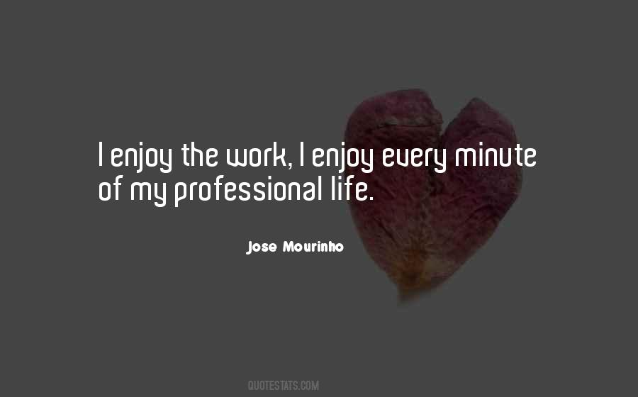 Jose Mourinho - I enjoy the work, I enjoy every minute of