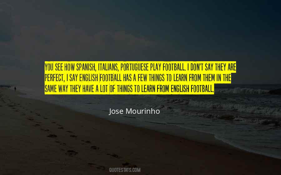 Quotes About Jose Mourinho #380093