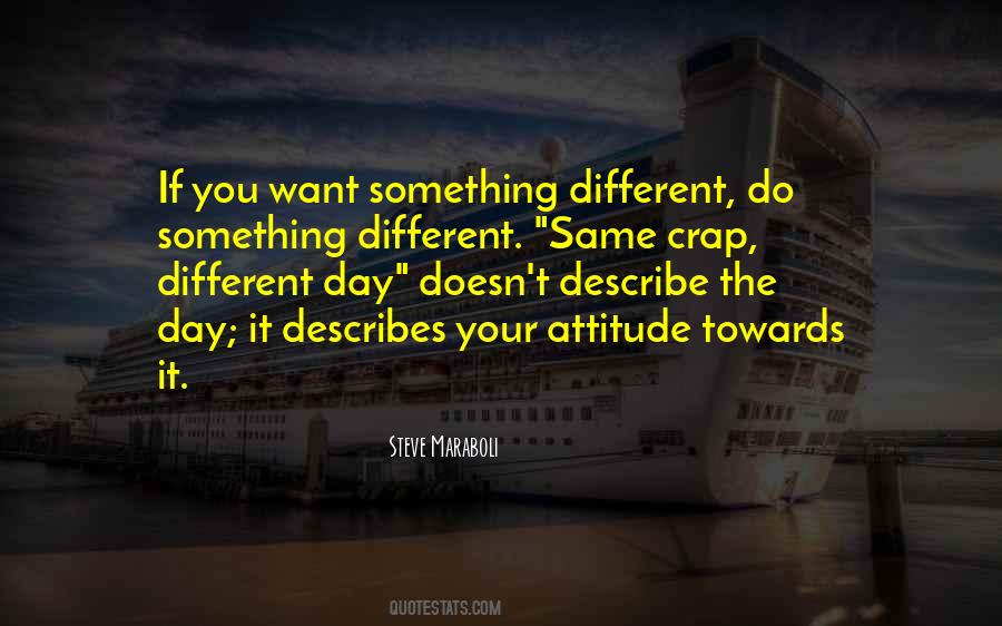 Same Crap Different Day Quotes #661182