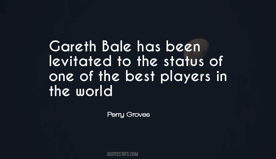 Quotes About Gareth Bale #1470677