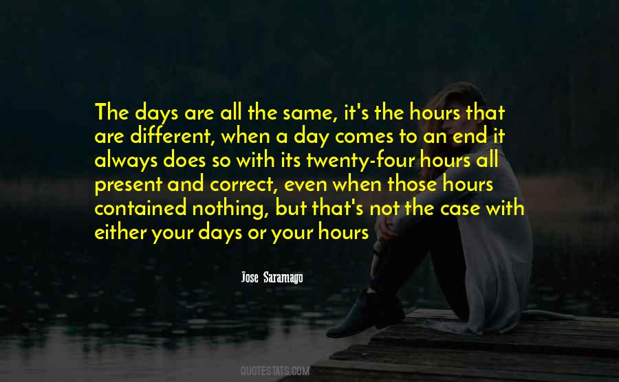 Same Thing Just A Different Day Quotes #590325