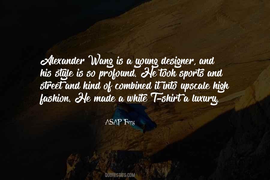 Quotes About Alexander Wang #1300807