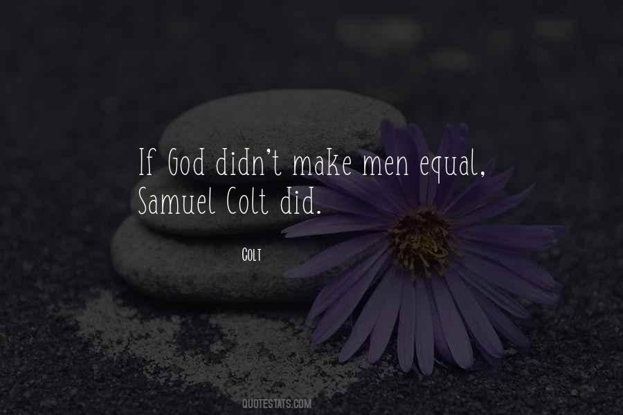 Samuel Colt Gun Quotes #1728144