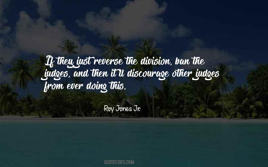 Quotes About Roy Jones Jr #1842770