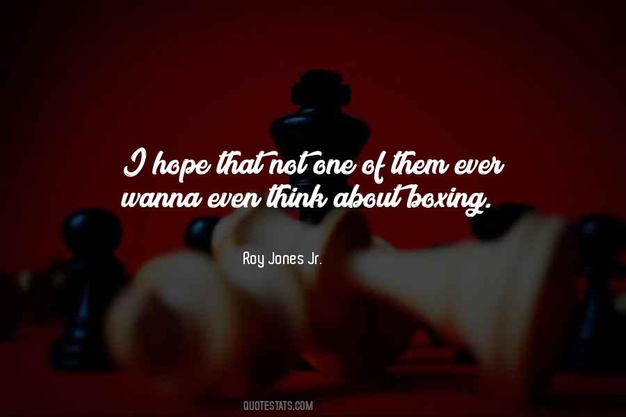 Quotes About Roy Jones Jr #540754