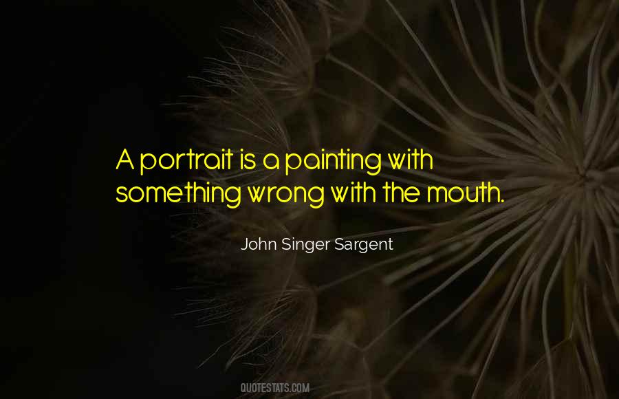 Sargent Quotes #269906