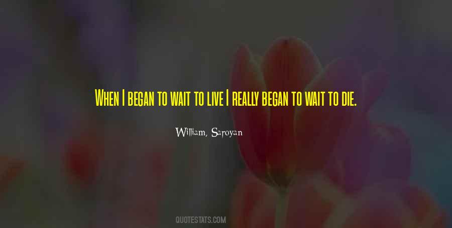 Saroyan William Quotes #1060762