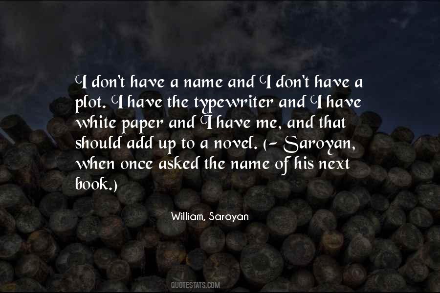 Saroyan William Quotes #1116345