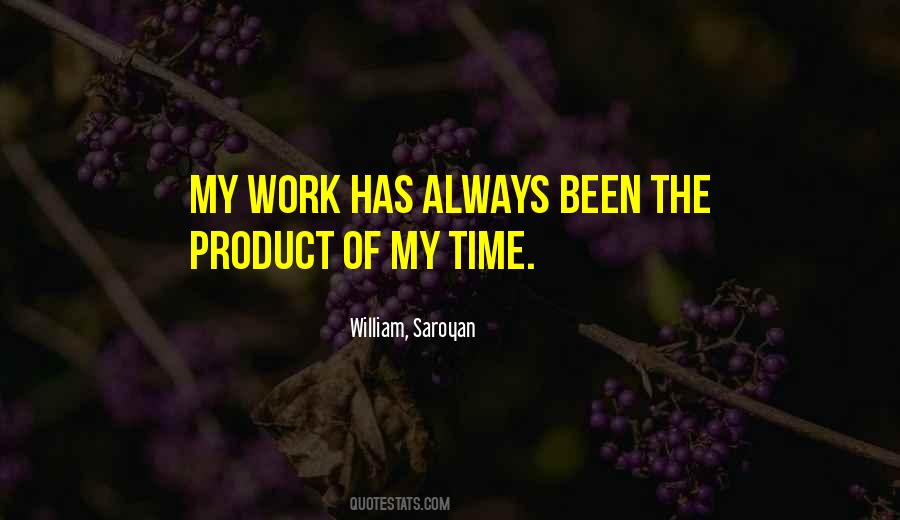 Saroyan William Quotes #954924