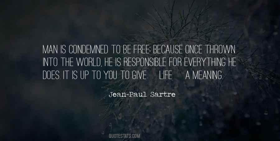 Sartre Freedom And Responsibility Quotes #927353