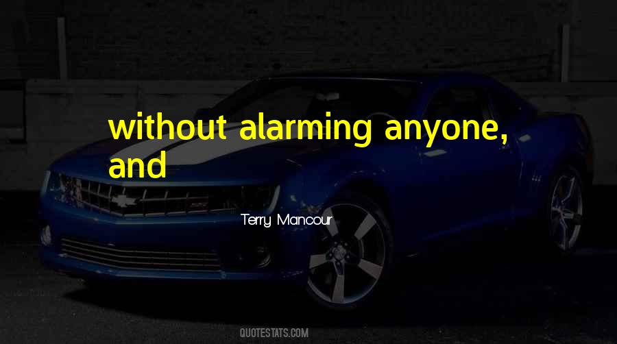 Quotes About Alarming #476544