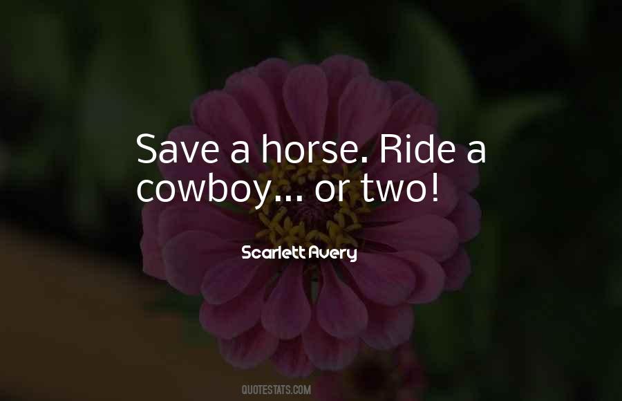 Save A Horse Ride A Cowboy Quotes #1064817