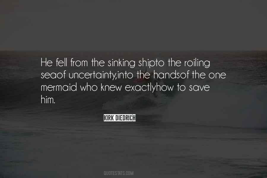 Save A Sinking Ship Quotes #510291