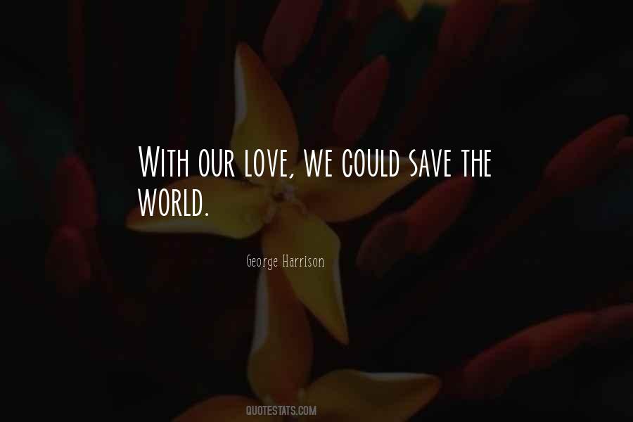 Save Our Love Quotes #1094110