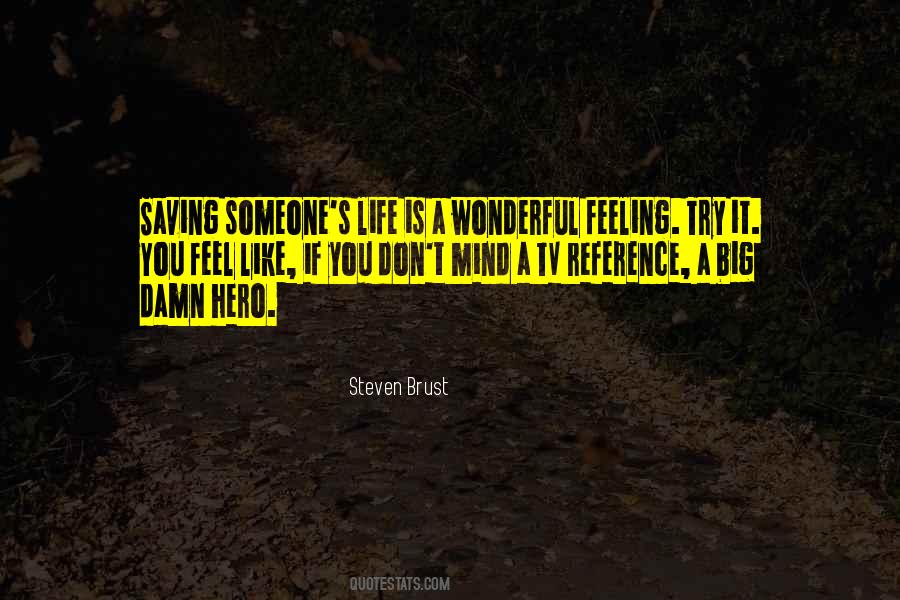 Saving Someone's Life Quotes #1399106