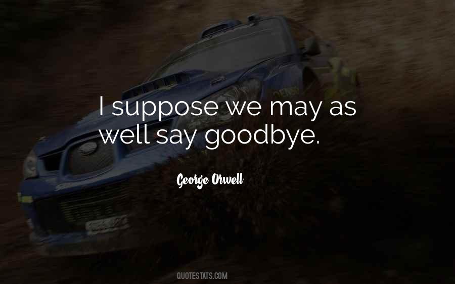 Say Goodbye To Her Quotes #169676