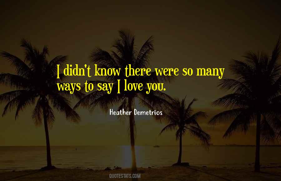 Say I Love Quotes #1165171