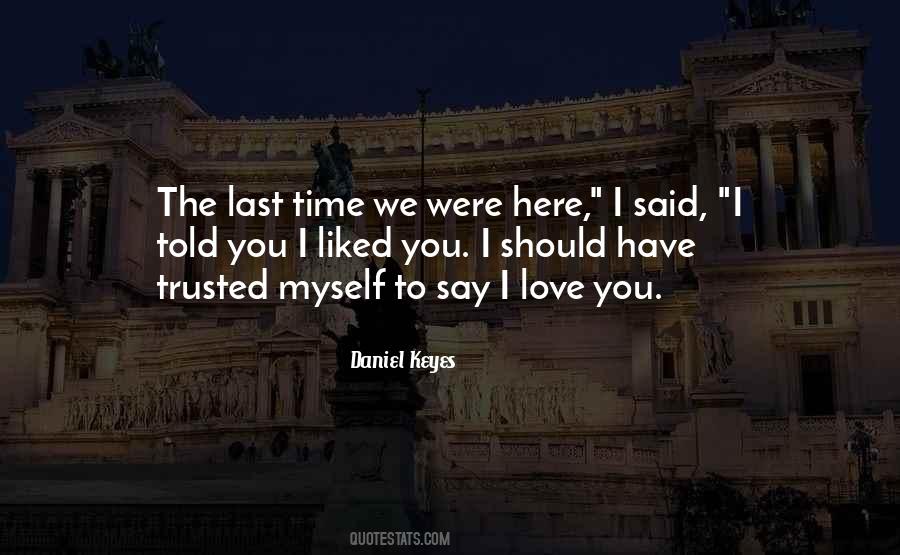 Say I Love Quotes #1370170