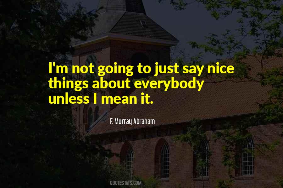 Say Nice Things Quotes #375854