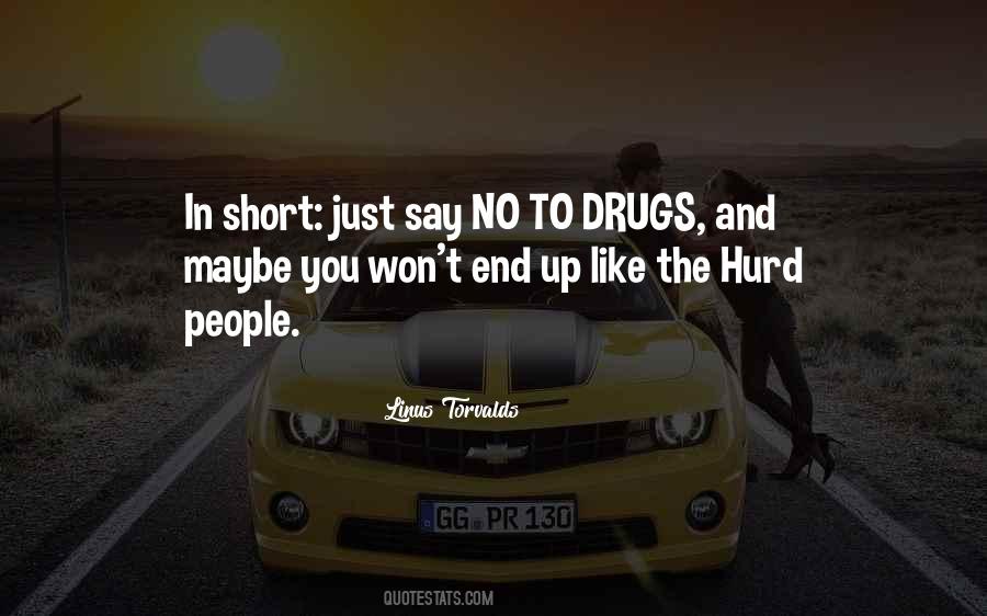 Say No Drugs Quotes #966564