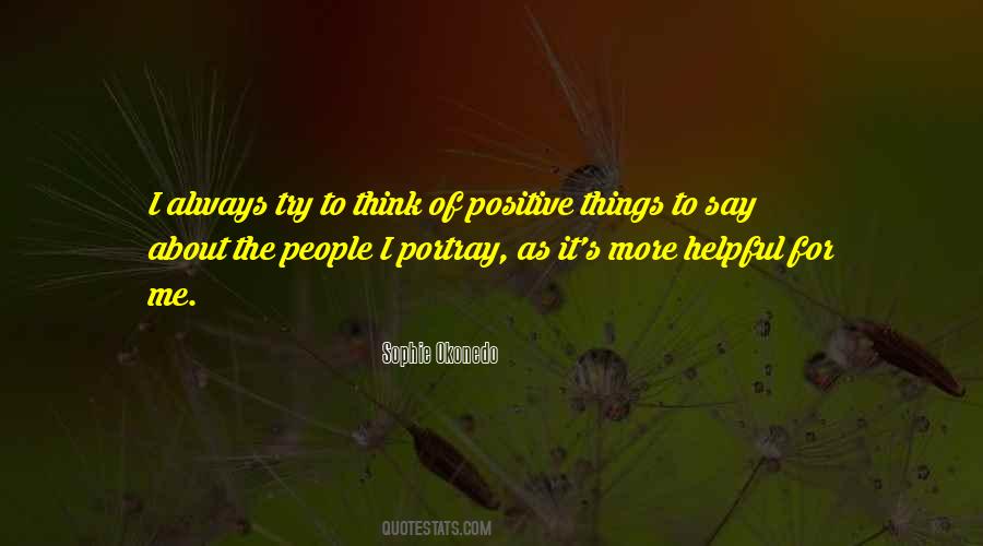 Say Positive Things Quotes #1802016