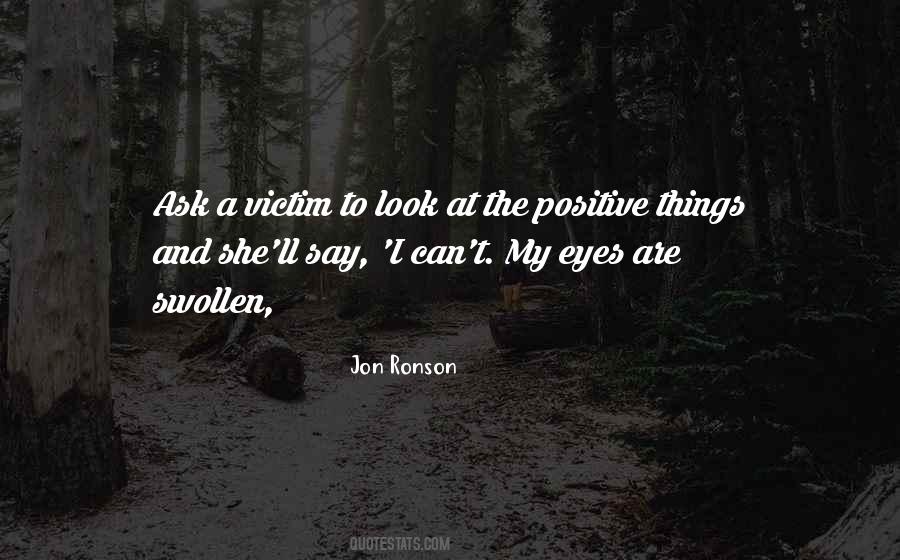 Say Positive Things Quotes #1864893