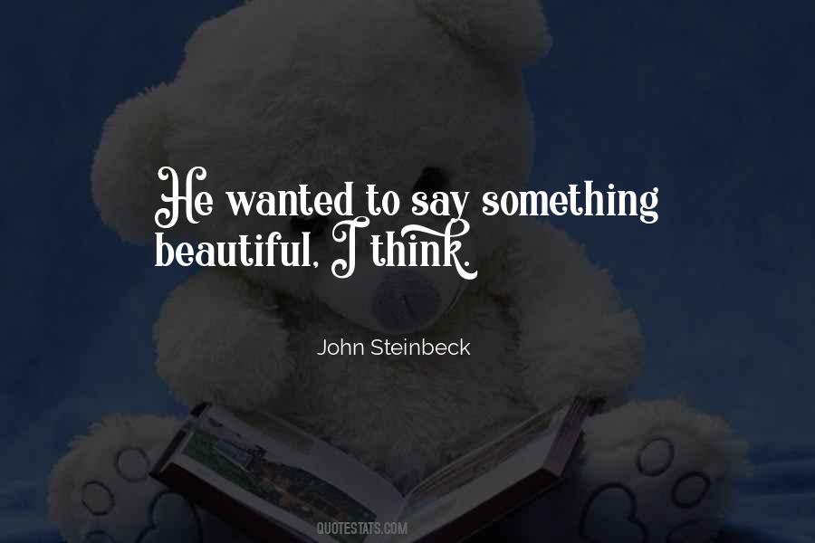 Say Something Beautiful Quotes #1438926