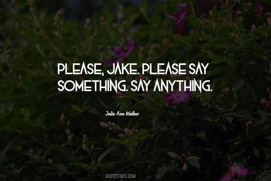 Say Something Quotes #1367681