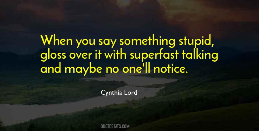 Say Something Stupid Quotes #859100