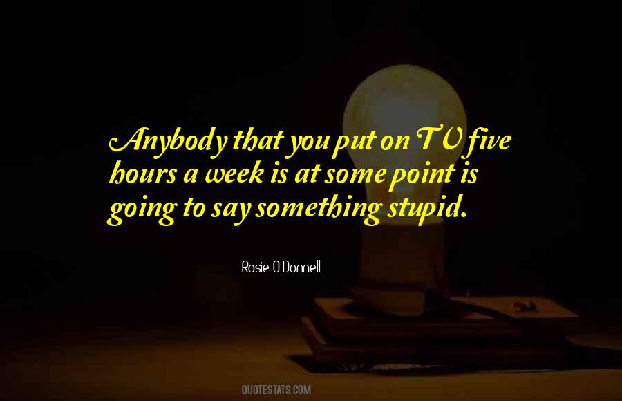 Say Something Stupid Quotes #90504