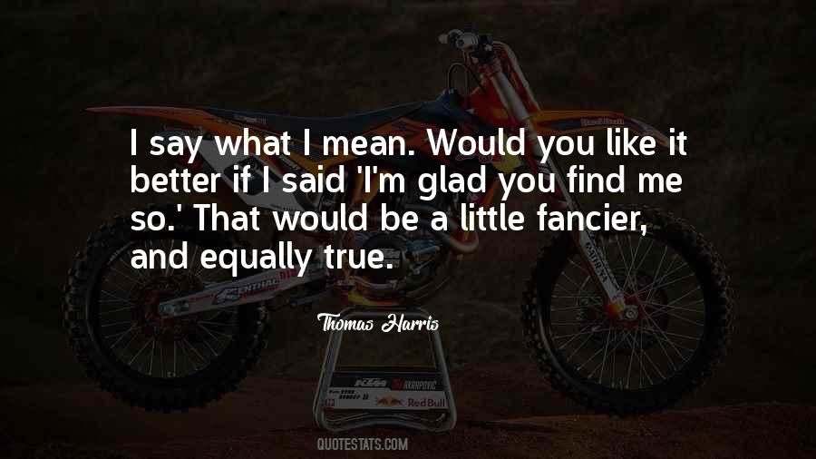 Say What I Mean Quotes #1411712
