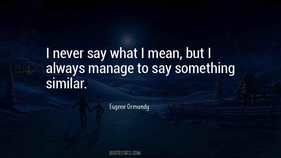 Say What I Mean Quotes #650200
