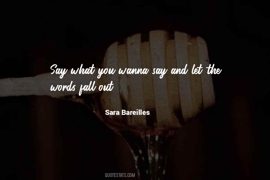 Say What You Quotes #1035986