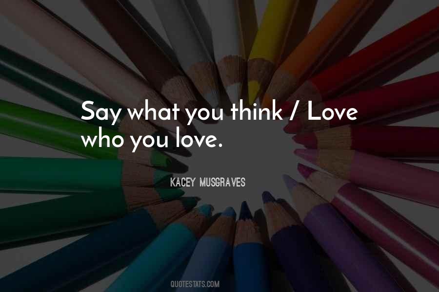 Say What You Think Quotes #468668