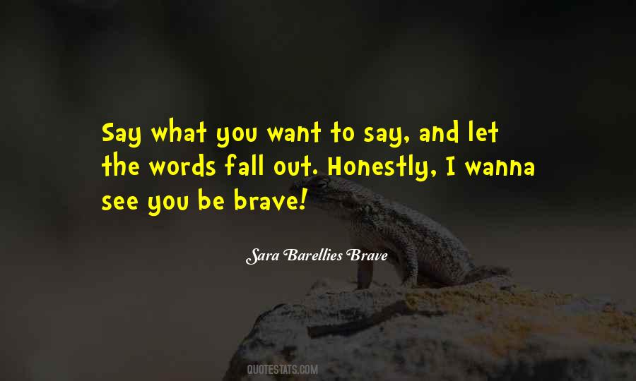 Say What You Wanna Say Quotes #1605826