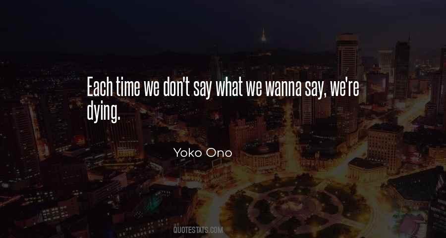 Say What You Wanna Say Quotes #884895