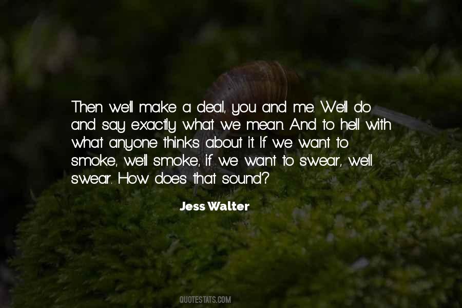 Say What You Want About Me Quotes #1760926