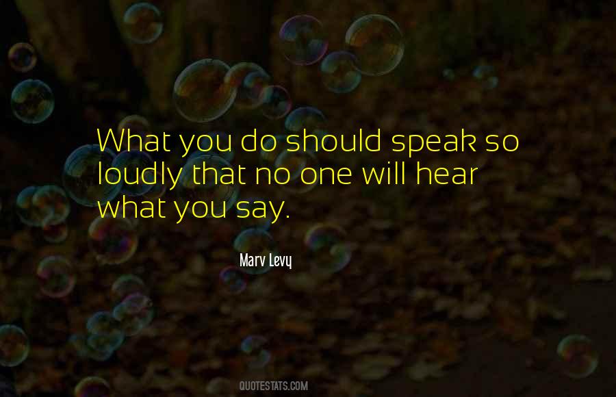 Say What You Will Quotes #174283