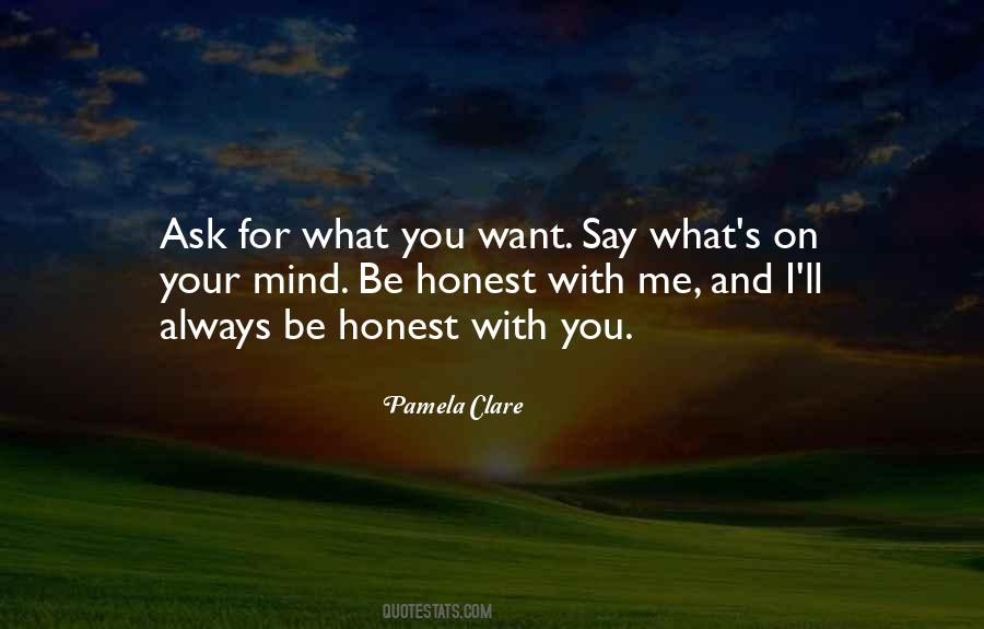 Say What's On Your Mind Quotes #918815