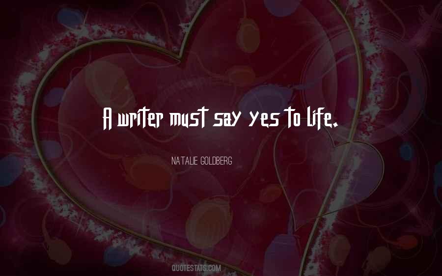 Say Yes To Life Quotes #488746