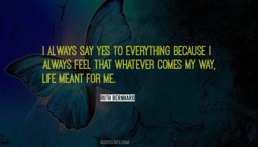 Say Yes To Life Quotes #821031