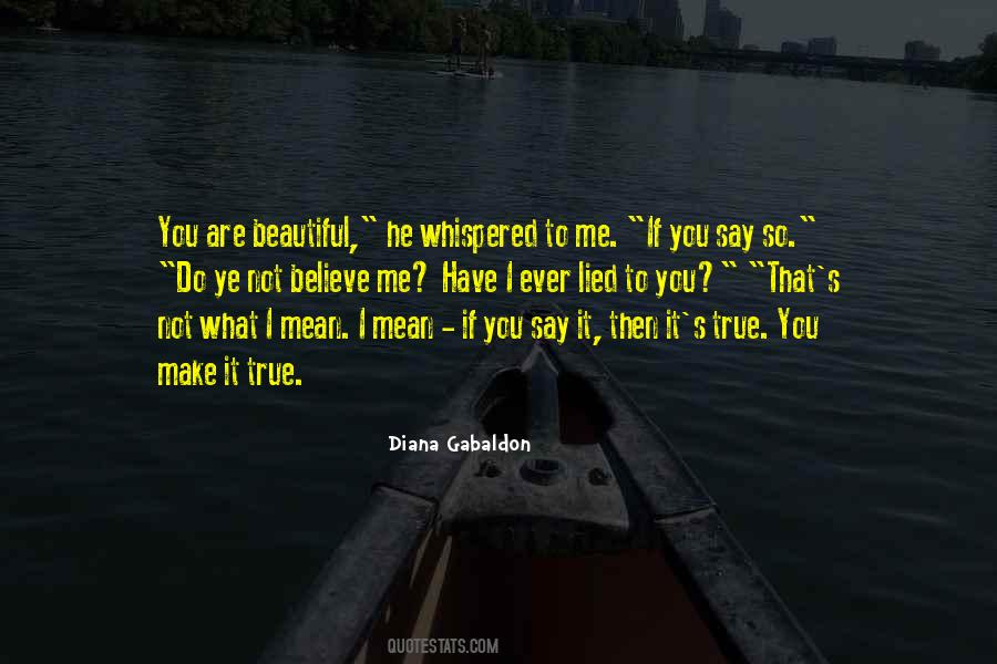 Say You Are Beautiful Quotes #409947