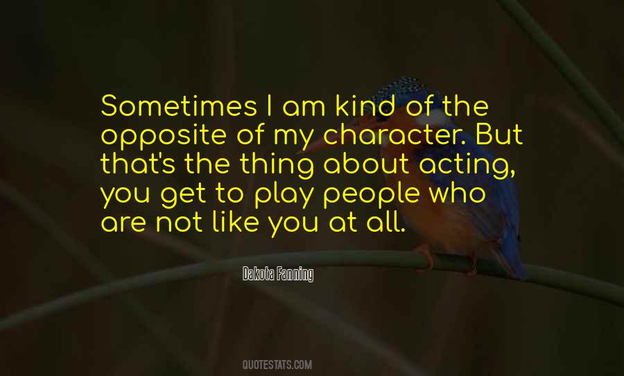 Quotes About Acting Out Of Character #332653