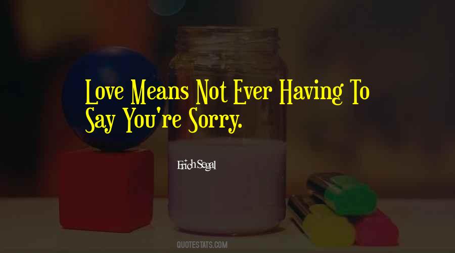 Say You're Sorry Quotes #1760854